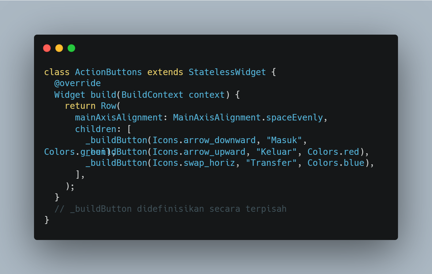Screenshot kode ActionButtons extends StatelessWidget dengan Row dan _buildButton